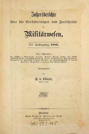 Jahresberichte über die Veränderungen und Fortschritte im Militärwesen. 13. 1886