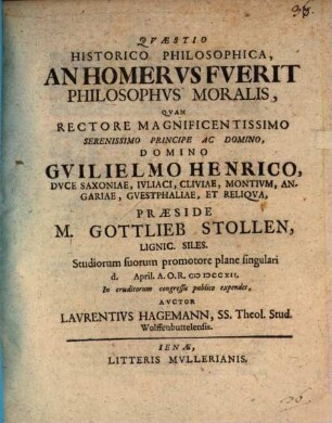 Quaestio hist. philos. An Homerus fuerit philosophus moralis