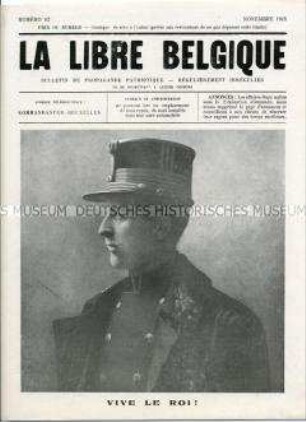 Illegale Wochenzeitung aus dem besetzten Belgien "La Libre Belgique" mit einer Ehrung des belgischen Königs und einem Vergleich Preussens und Belgiens