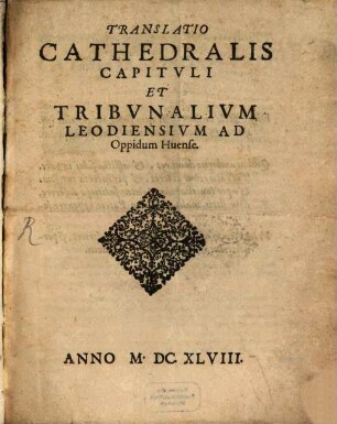 Translatio cathedralis capituli, et tribunalium Leodiensium ad oppidum huense