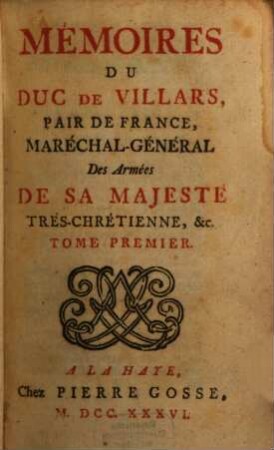 Mémoires Du Duc De Villars, Pair De France, .... 1