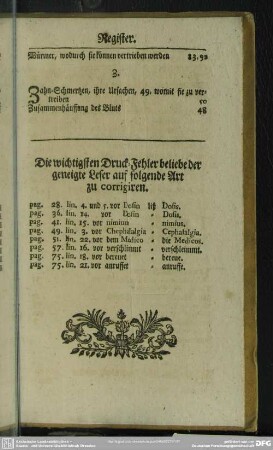 Die wichtigsten Druck-Fehler beliebe der geneigte Leser auf folgende Art zu corrigiren