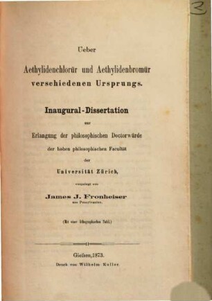 Ueber Aethylidenchlorür und Aethylidenbromür verschiedenen Ursprungs : Züricher Diss. von James J. Fronheiser