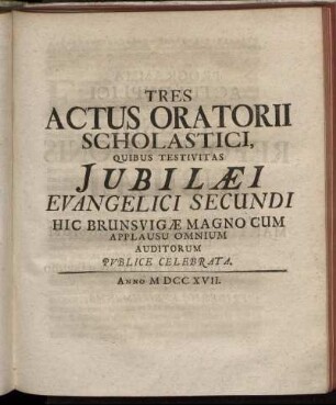 Tres Actus Oratorii Scholastici.