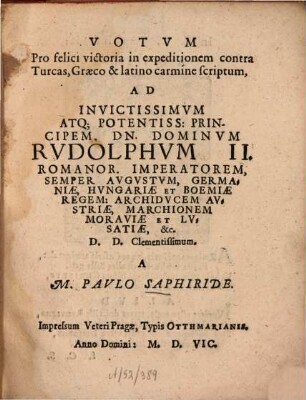 Votum pro felici victoria in expeditionem contra Turcas : Graeco & latino carmine scriptum, ad ... Rudolphum II. ...