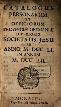 Catalogus personarum et officiorum Provinciae Germaniae Superioris Societatis Jesu. 1752