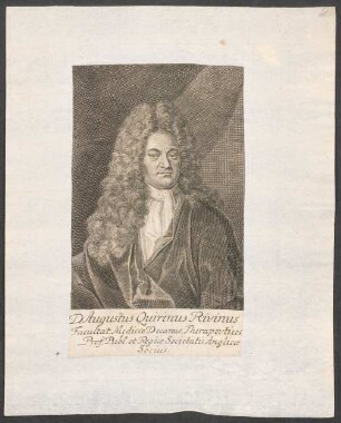 D. Augustus Quieinus Rivinus Facultat. Medicae Dacanus Therapeutices Prof. Publ. et Regiae Societatis Anglicae Socius