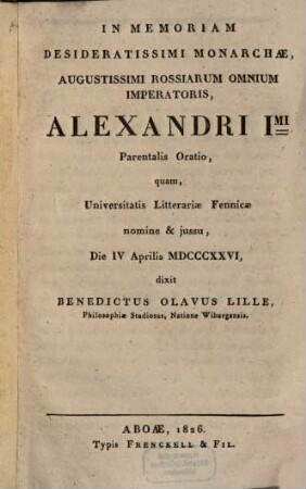 In memoriam desideratissimi Monarchae augustissimi Rossiarum omnium Imperatoris Alexandri I. parent. oratio