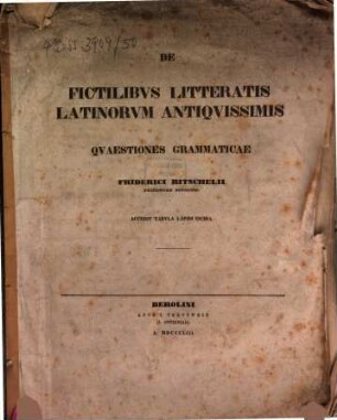 De fictilibus litteratis Latinorum antiquissimis quaestiones grammaticae : Accedit tub. lap. incisa. (Derselbe Druck mit dem von angehenden nur an d. Tit.)