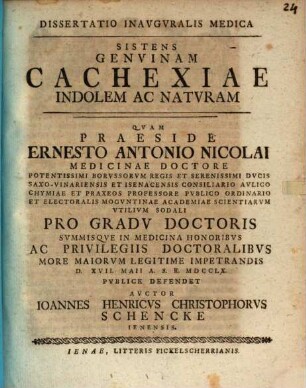 Diss. inaug. med. sistens genuinam cachexiae indolem et naturam