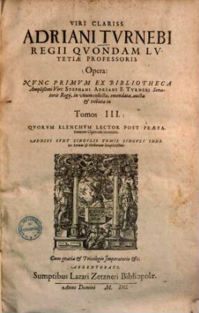 Viri Clariss. Adriani Turnebi Opera : ... Additi Sunt ... Indices ..., 1