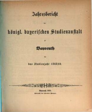 Jahresbericht : bekannt gemacht bei der öffentlichen Preiseaustheilung. 1868/69