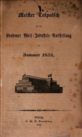 Meister Tolpatsch auf der Londoner Welt-Industrie-Ausstellung im Sommer 1851