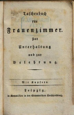 Taschenbuch für Frauenzimmer : Zur Unterhaltung und zur Belehrung