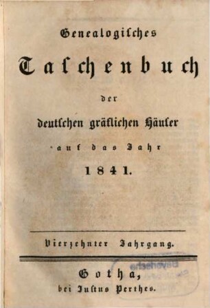 Genealogisches Taschenbuch der deutschen gräflichen Häuser. 1841
