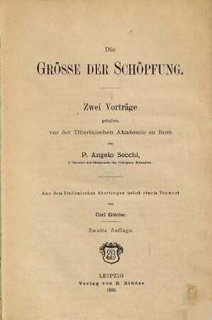 Die Grösse der Schöpfung : zwei Vorträge, gehalten vor der Tiberinischen Akademie zu Rom