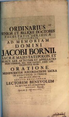 Ordinarius senior et reliqui doctores facultatis iuridicae Lipsiensis ad memoriam Domini Jacobi Bornii ... invitant : [inest: Explicatio § 1. Tit. XXIV. O. P. S.]