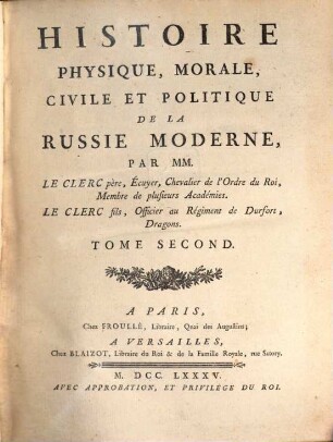 Histoire Physique, Morale, Civile Et Politique De La Russie Moderne. 2
