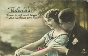 Valencia. - Valencia, laß' doch kosen [...]