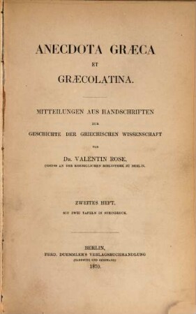 Anecdota Graeca et Graecolatina : Mitteilungen aus Handschriften zur Geschichte der griechischen Wissenschaft. 2