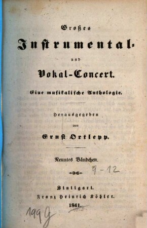 Großes Instrumental- und Vokal-Concert : eine musikalische Anthologie. 9