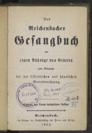 Das Reichenbacher Gesangbuch mit einem Anhange von Gebeten zum Gebrauche bei der öffentlichen und häuslichen Gottesverehrung