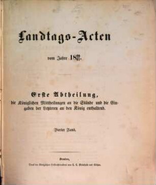 Landtags-Acten. 1. Abtheilung, Die königlichen Mittheilungen an die Kammern und die Eingaben der Letzteren an den König enthaltend. 1860/61, Bd. 4