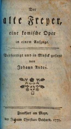 Der alte Freyer : eine komische Oper