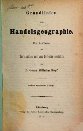 Grundlinien der Handelsgeographie : e. Leitfaden für Realschulen u. zum Selbstunterrichte