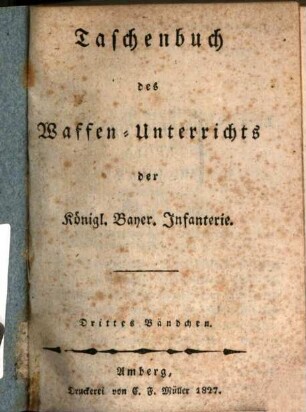 Taschenbuch des Waffen-Unterrichts der Königl. Bayer. Infanterie. 3