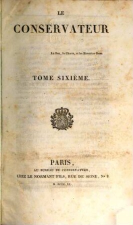 Le Conservateur : le roi, la charte et les honnêtes gens, 6