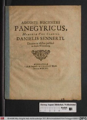 Augusti Buchneri Panegyricus, Memoriae Viri Clariss. Danielis Sennerti : Dicatus ac dictus publicè in Acad. Wittenberg.