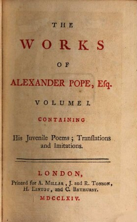 The works of Alexander Pope, Esq., 1. Containing His Juvenile Poems, Translations and Imitations