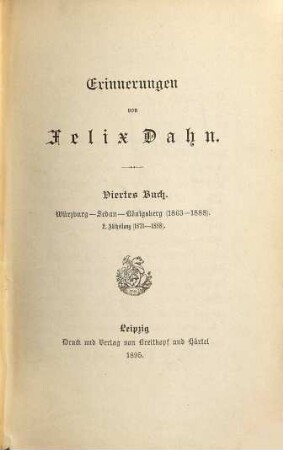 Erinnerungen, 4,2. 4. Buch, Würzburg, Sedan, Königsberg ; Abth. 2, 1871 - 1888