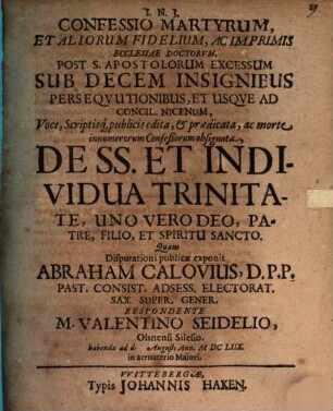 Confessio martyrum et aliorum fidelium, ac imprimis ecclesiae doctorum ... de SS. et individua Trinitate, uno vero Deo, Patre, Filio et Spiritu Sancto