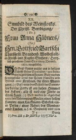XX. Sinnbild des Weinstocks. Der Christl. Beerdigung/ Frau Anna Hübners/ Hrn. Gottfried Bartsch ... Haus-Ehre ... vorgestellet.