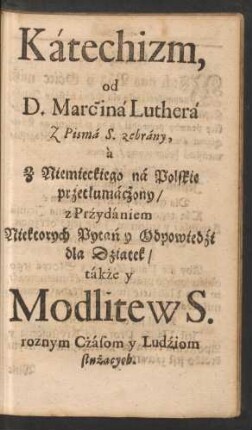 Katechizm, od D. Marcina Luthera ...