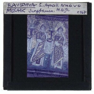 Ravenna, S. Apollinare Nuovo,Ravenna, S. Apollinare Nuovo, Mosaik Jungfrauen