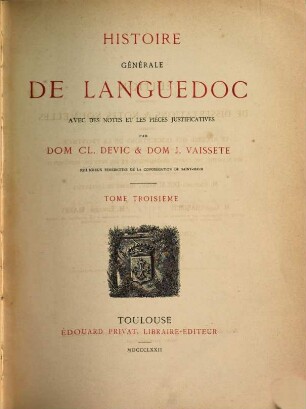 Histoire générale de Languedoc : avec des notes et les pièces justificatives. 3