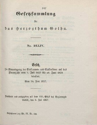 544. Gesetz, die Veranlagung der Einkommen- und Classensteuer auf das Finanzjahr vom 1. Juli 1857 bis ult. Juni 1858 betreffend. Vom 24. Juni 1857 betreffend.