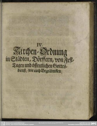 IV. Kirchen=Ordnung in Städten, Dörffern, von Fest=Tagen und öffentlichen Gottesdienst, wie auch Begräbnissen