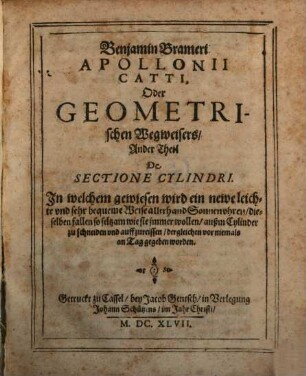 Benjamin Brameri Apollonius Cattus, Oder Geometrischer Wegweiser, 2. De Sectione Cylindri : In welchem gewiesen wird ein newe leichte und sehr bequeme Weise allerhand Sonnenuhren ... außm Cylinder zu schneiden und auffzureissen ...