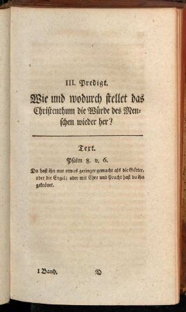 III. Predigt. Wie und wodurch stellet das Christenthum die Würde des Menschen wieder her?