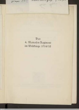 Das 4. Matrosen-Regiment im Weltkrieg 1914/18 : nach Kriegsakten des Reichsarchivs und Tagebüchern von Mitkämpfern des Regiments bearbeitet