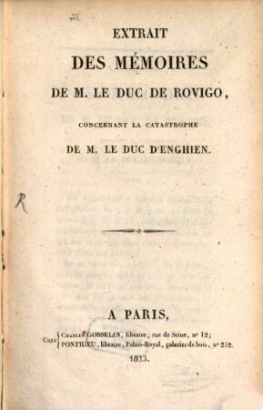 Extrait des mémoires de M. le duc de Rovigo, concernant la catastrophe de m. le duc d'Enghien