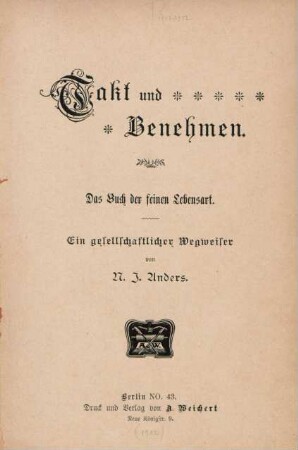 Takt und Benehmen : das Buch der feinen Lebensart ; ein gesellschaftlicher Wegweiser