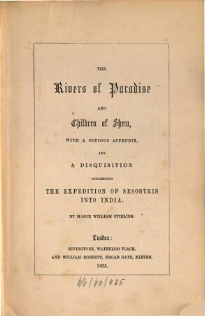 The Rivers of Paradise and Children of Shem, with a copious Appendix, and a disquisition concerning the Expedition of Sesostris into India