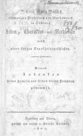 Johann Georg Büsch's ... Leben, Charakter und Verdienste : nebst einer kurzen Krankheitsgeschichte