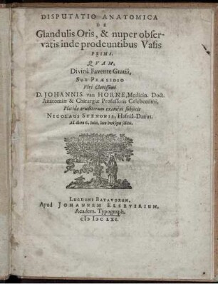 1: Disputatio anatomica De glandulis oris, et nuper observatis inde prodeuntibus vasis prima. Prima