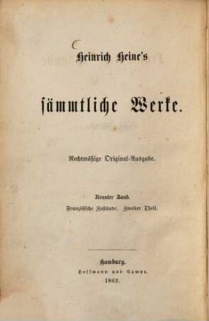 Heinrich Heine's sämmtliche Werke, 9.. Französische Zustände, Th. 2: Die parlamentarische Periode des Bürgerkönigthums, 1. Hälfte